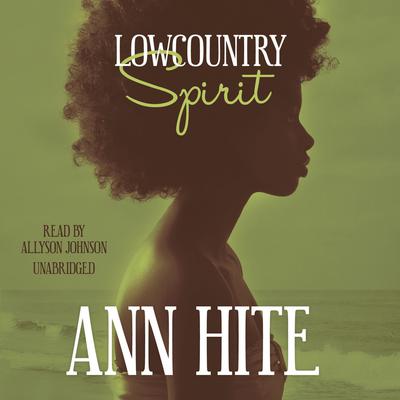 Lowcountry Spirit by Ann Hite audiobook
