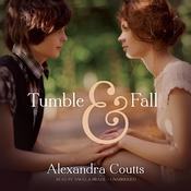 Tumble & Fall by  Alexandra Coutts audiobook