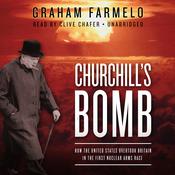 Churchill’s Bomb by  Graham Farmelo audiobook