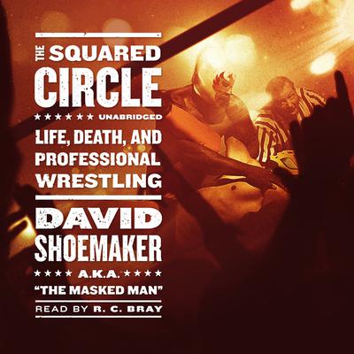 The Squared Circle by David Shoemaker audiobook