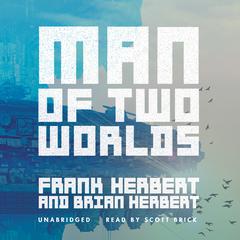 Man of Two Worlds by Frank Herbert audiobook