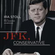 JFK, Conservative by  Ira Stoll audiobook