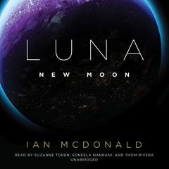 Luna: New Moon by Ian McDonald audiobook