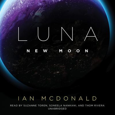 Luna: New Moon by Ian McDonald audiobook