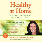 Healthy at Home by  Tieraona Low Dog MD audiobook
