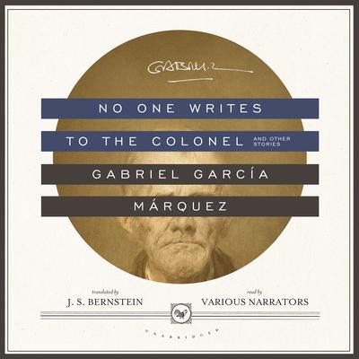 No One Writes to the Colonel, and Other Stories by Gabriel García Márquez audiobook
