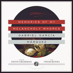 Memories of My Melancholy Whores by Gabriel García Márquez audiobook