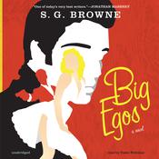 Big Egos by  S. G. Browne audiobook