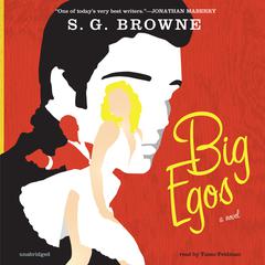 Big Egos by S. G. Browne audiobook