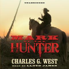 Mark of the Hunter by Charles G. West audiobook