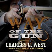 Way of the Gun by  Charles G. West audiobook