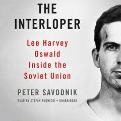 The Interloper by Peter Savodnik audiobook