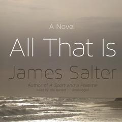 All That Is by James Salter audiobook