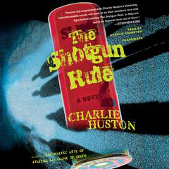 The Shotgun Rule by Charlie Huston audiobook
