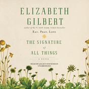 The Signature of All Things by  Elizabeth Gilbert audiobook