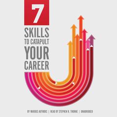 7 Skills to Catapult Your Career by various authors audiobook