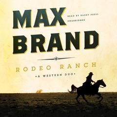 Rodeo Ranch by Max Brand audiobook