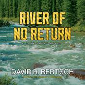 River of No Return by  David Riley Bertsch audiobook
