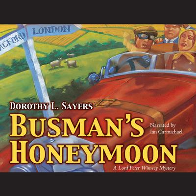 Busman’s Honeymoon by Dorothy L. Sayers audiobook