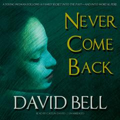 Never Come Back by David Bell audiobook