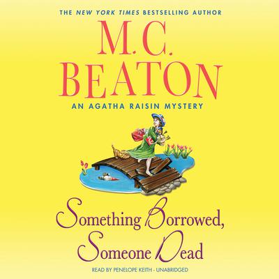 Something Borrowed, Someone Dead by M. C. Beaton audiobook