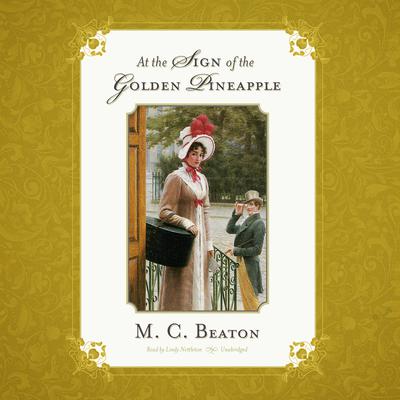 At the Sign of the Golden Pineapple by M. C. Beaton audiobook