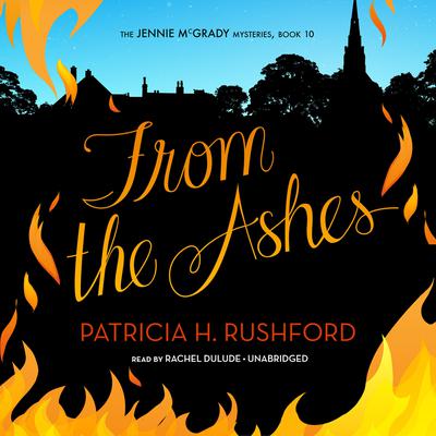 From the Ashes by Patricia H. Rushford audiobook