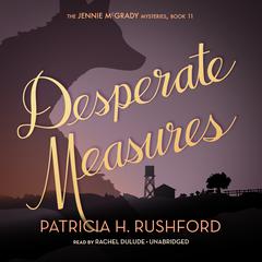 Desperate Measures by Patricia H. Rushford audiobook