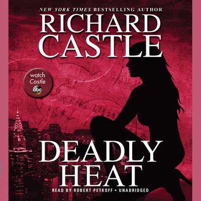 Deadly Heat by Richard Castle audiobook