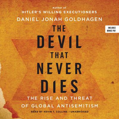 The Devil That Never Dies by Daniel Jonah Goldhagen audiobook