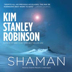 Shaman by Kim Stanley Robinson audiobook