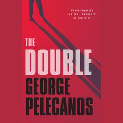 The Double by George P. Pelecanos audiobook