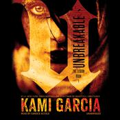 Unbreakable by  Kami Garcia audiobook