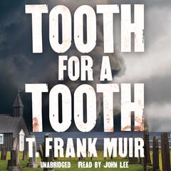 Tooth for a Tooth by T. Frank Muir audiobook