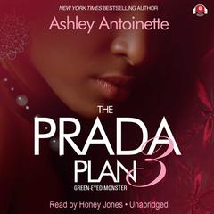 The Prada Plan 3 by Ashley Antoinette audiobook