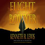Flight of the Bowyer by  Kenneth R. Lewis audiobook