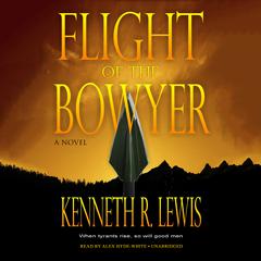Flight of the Bowyer by Kenneth R. Lewis audiobook