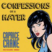 Confessions of a Hater by  Caprice Crane audiobook