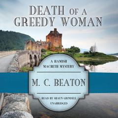 Death of a Greedy Woman by M. C. Beaton audiobook