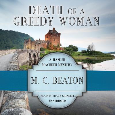 Death of a Greedy Woman by M. C. Beaton audiobook
