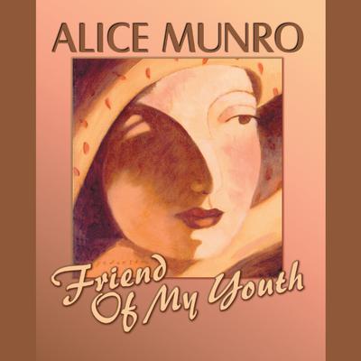 Friend of My Youth by Alice Munro audiobook