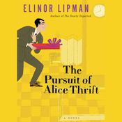The Pursuit of Alice Thrift by  Elinor Lipman audiobook