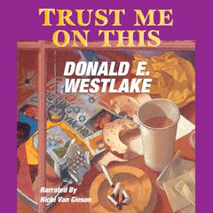 Trust Me on This by Donald E. Westlake audiobook