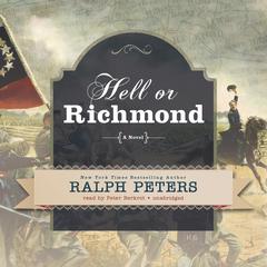 Hell or Richmond by Ralph Peters audiobook