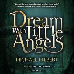 Dream with Little Angels by Michael Hiebert audiobook