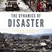 The Dynamics of Disaster by  Susan W. Kieffer audiobook