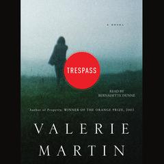 Trespass by Valerie Martin audiobook