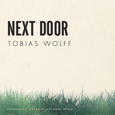 Next Door by Tobias Wolff audiobook