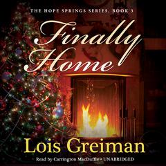 Finally Home by Lois Greiman audiobook