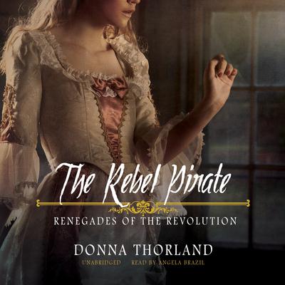 The Rebel Pirate by Donna Thorland audiobook